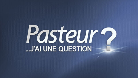 Visuel de l'émission Pasteur ? J'ai une question