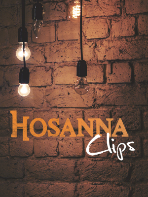 Hosanna clips