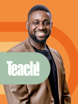 Teach!