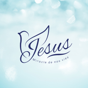 Jésus miracle de nos vies