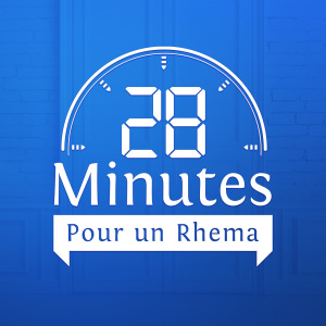 28 minutes pour un Rhéma