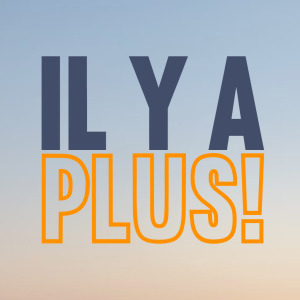Il y a plus !