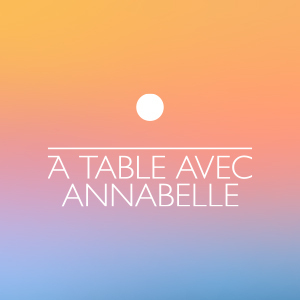 À table avec Annabelle