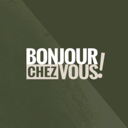 Bonjour chez vous !