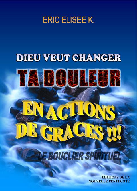 Dieu Veut Changer Ta Douleur En Actions De Graces 3 Emci Tv