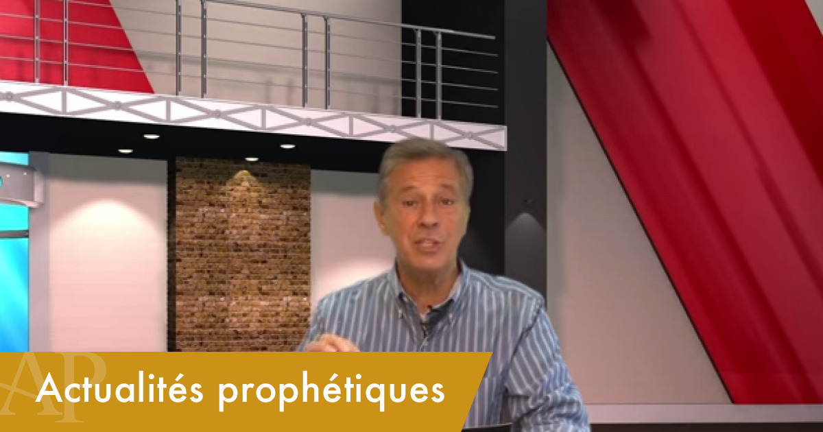 Vue panoramique et prophétique - saison 1 - Les actualités prophétiques ...