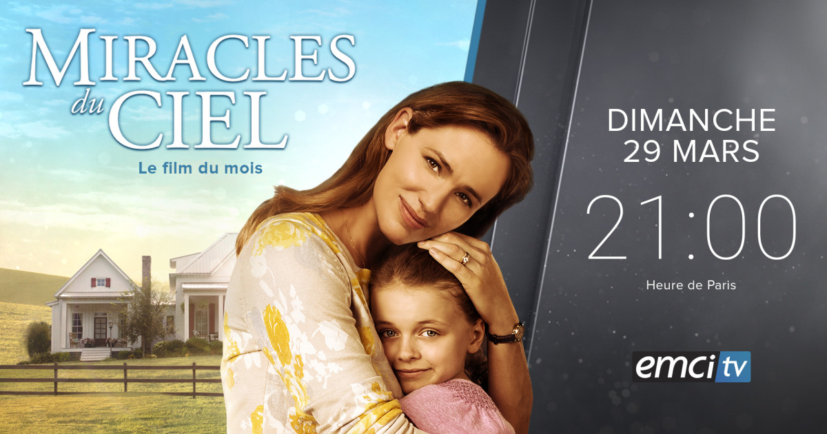 Miracles du ciel (Film chrétien) - Dimanche 29 mars à 21h (Heure de