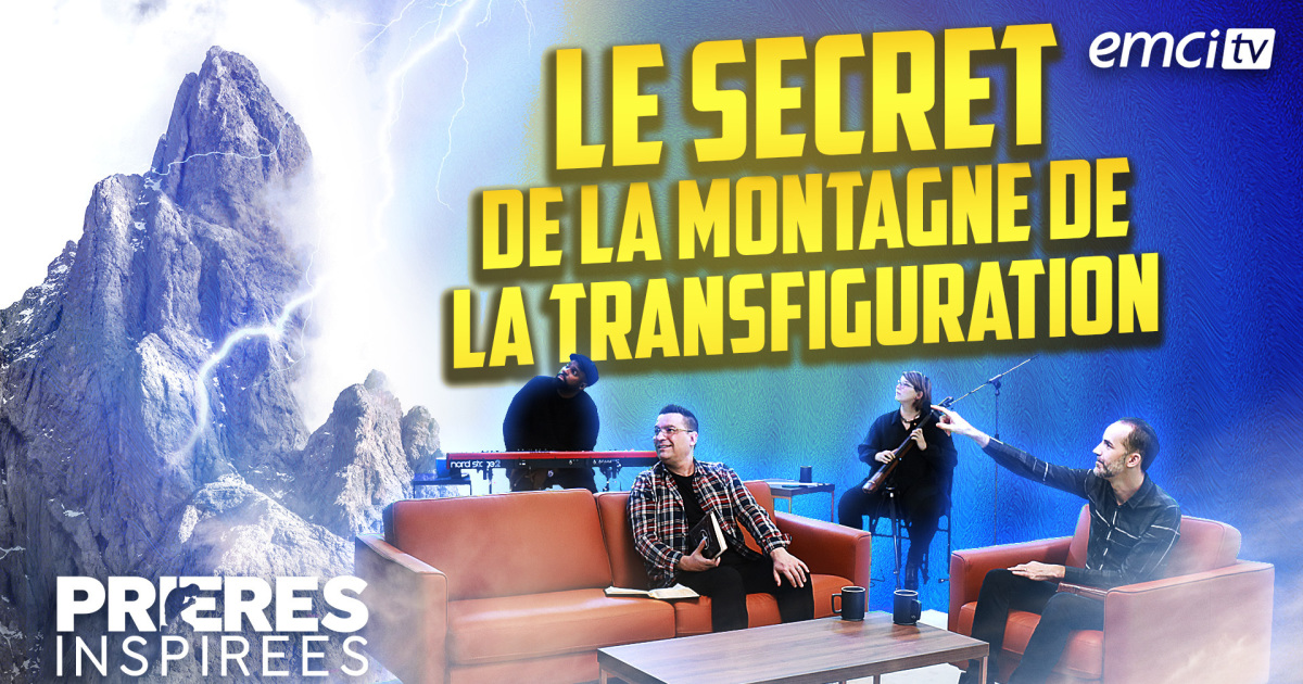 Le secret de la montagne de la transfiguration (Marc 9) Prières