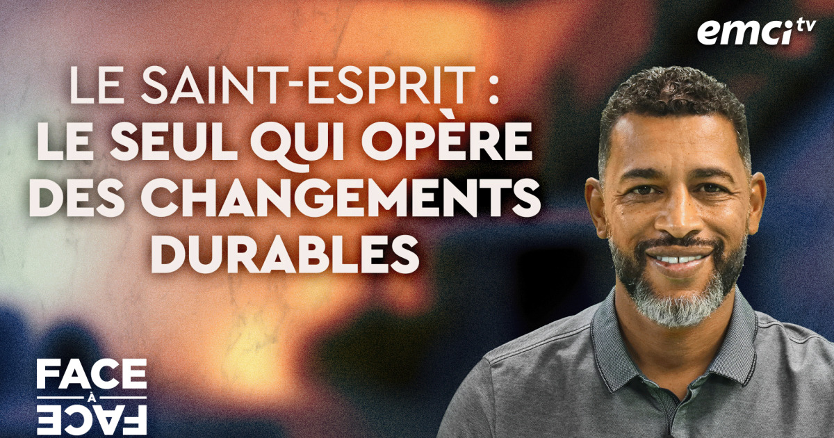 Le SaintEsprit, le seul qui opère des changements durables Face à