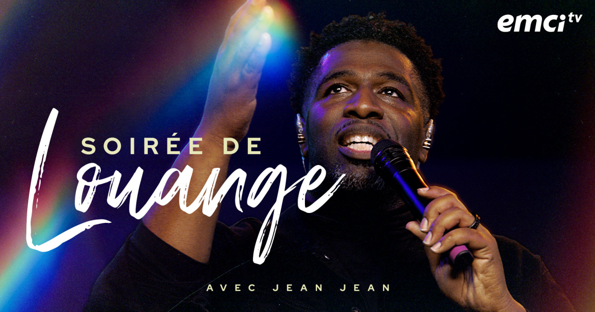 Soirée de louange et d'adoration avec Jean Jean - EMCI TV