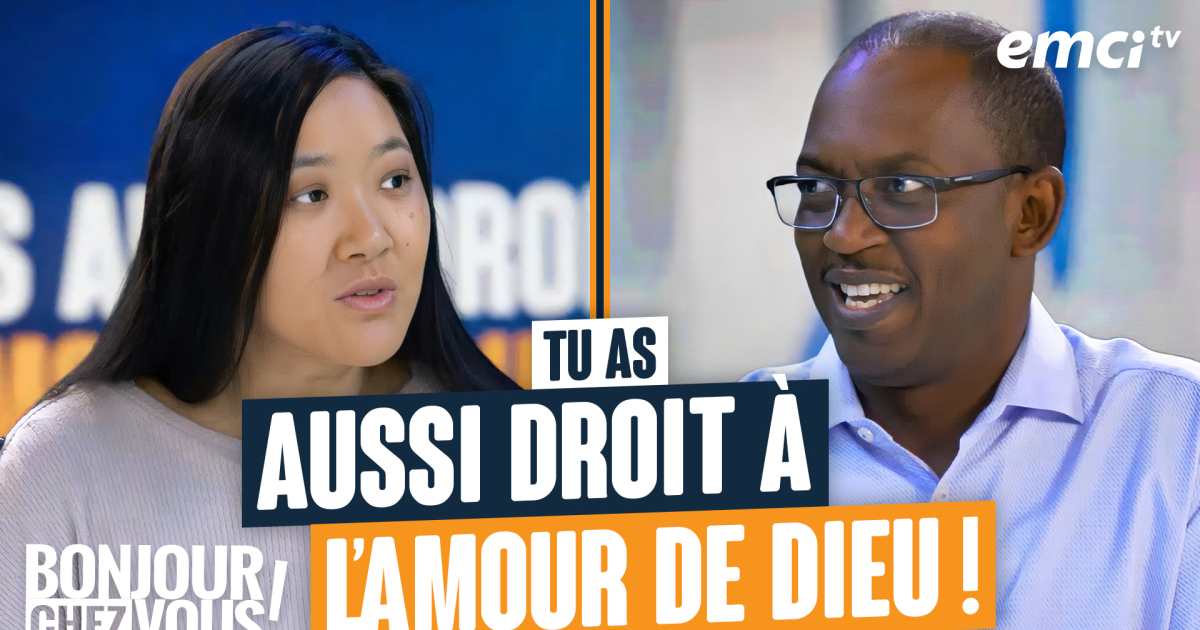 Tu as aussi droit à l'amour de Dieu ! - Bonjour chez vous ! - EMCI TV