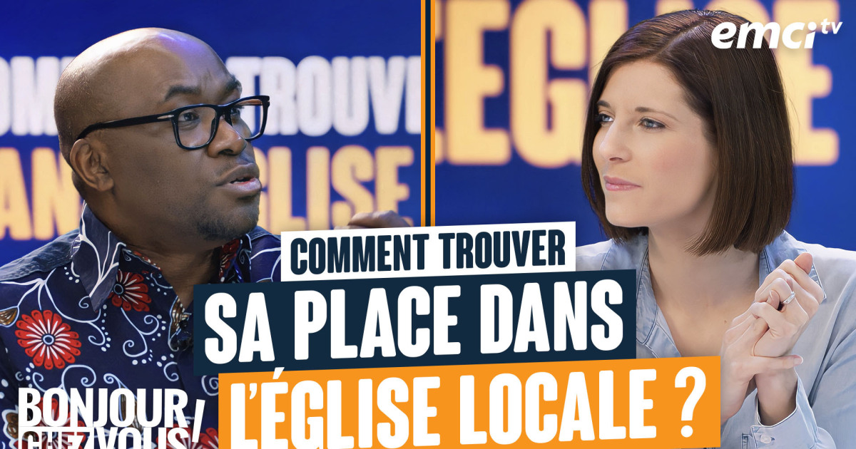 Comment trouver sa place dans l'église locale ? - Bonjour chez vous ...