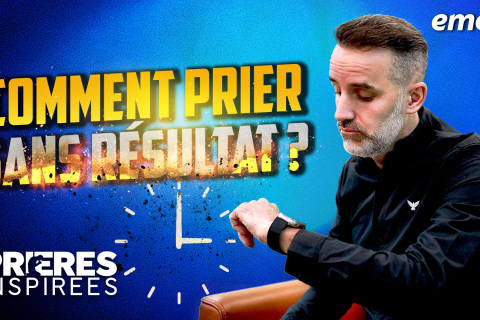 Comment prier sans résultat ?