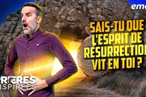 Sais-tu que l'Esprit de résurrection vit en toi ?