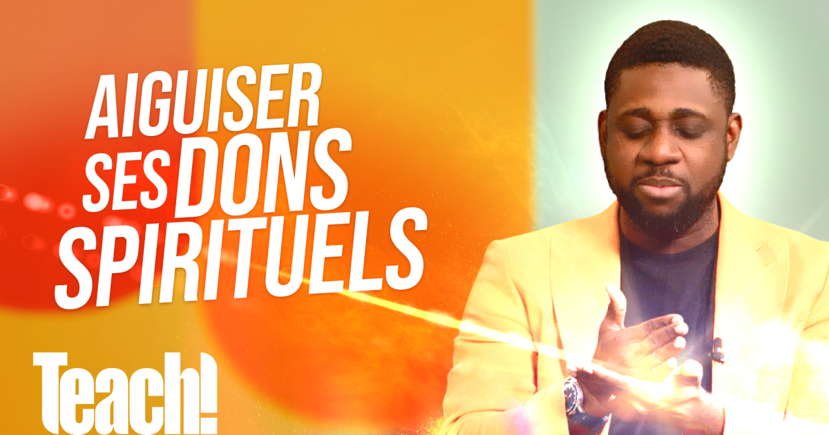 Comment aiguiser ses dons spirituels ? - Teach! - Athoms Mbuma - EMCI TV