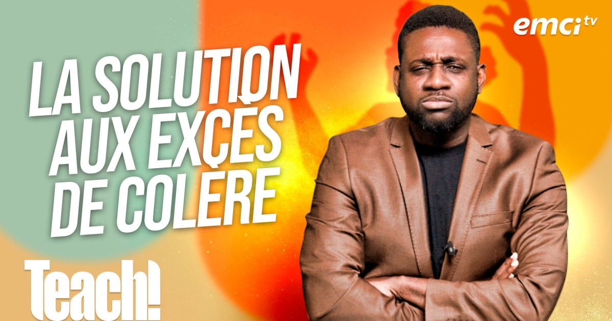 Les excès de colère : comment en finir ? - Teach! - Athoms Mbuma - EMCI TV