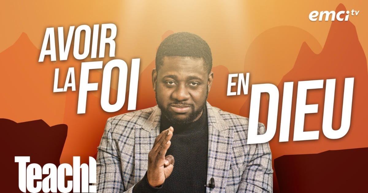 Comment avoir la foi en Dieu ? - Teach! - Athoms Mbuma - EMCI TV