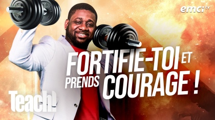Fortifie-toi et prends courage !