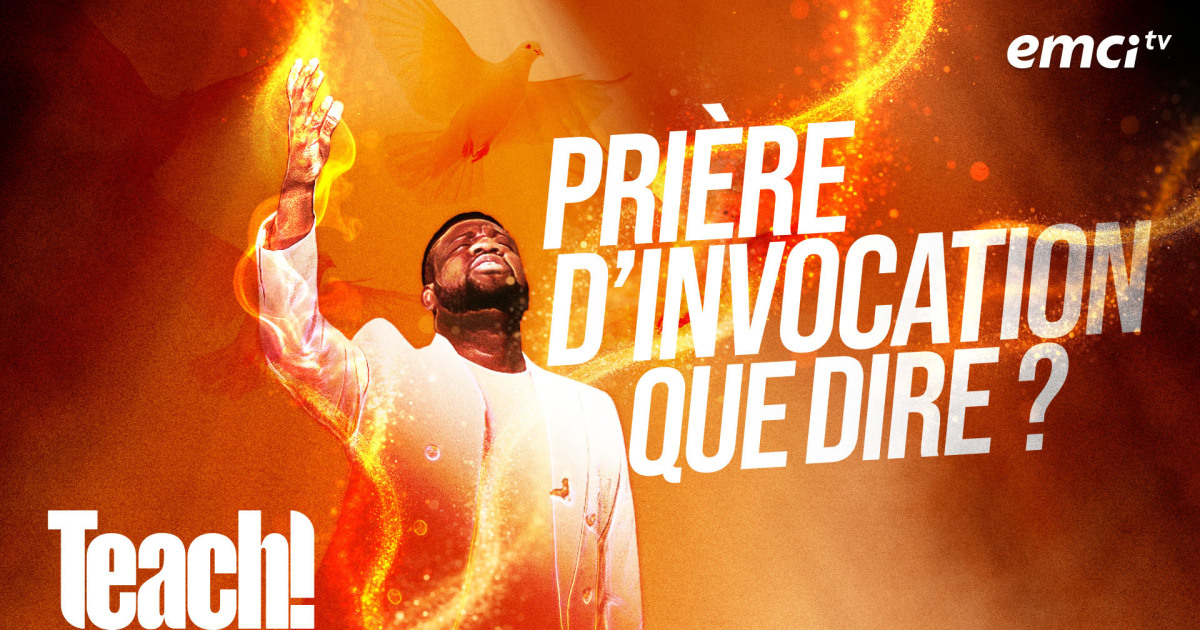 Que dire dans une prière d'invocation ? - Teach! - Athoms Mbuma - EMCI TV