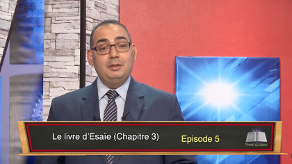 Le livre d'Esaïe (épisode 5)