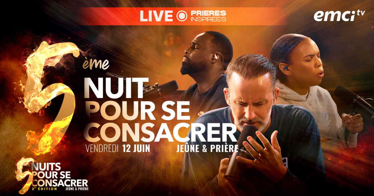 LIVE « 5 NUITS POUR SE CONSACRER » - JOUR 5 - @JeremySourdril - Prières ...
